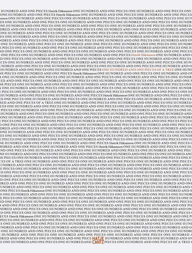 Henrik Håkansson: One Hundred and One Pieces of a Tree