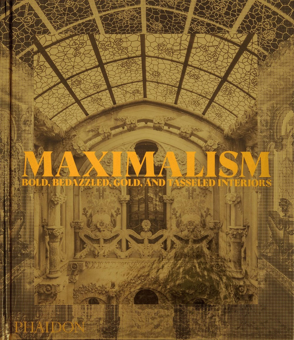 Maximalism: Bold, Bedazzled, Gold, & Tasseled