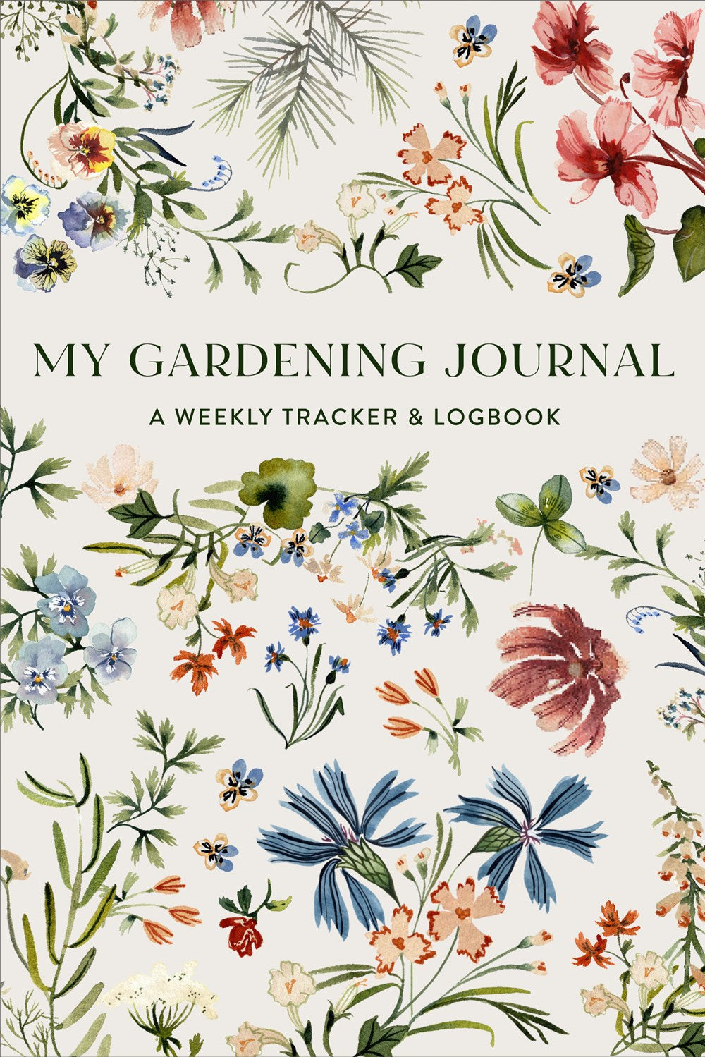 My Gardening Journal: A Weekly Tracker & Logbook for Planning Your Garden