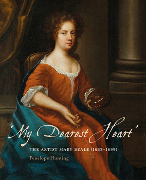 My Dearest Heart: The Artist Mary Beale