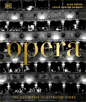 Opera: The Definitive Illustrative Story