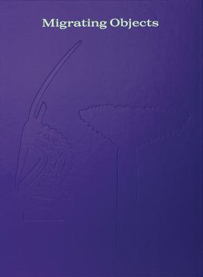 Migrating Objects: Arts of Africa, Oceania & the Americas