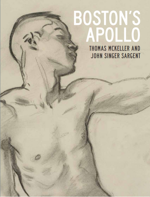 Boston's Apollo: Thomas McKeller & John Singer Sargent