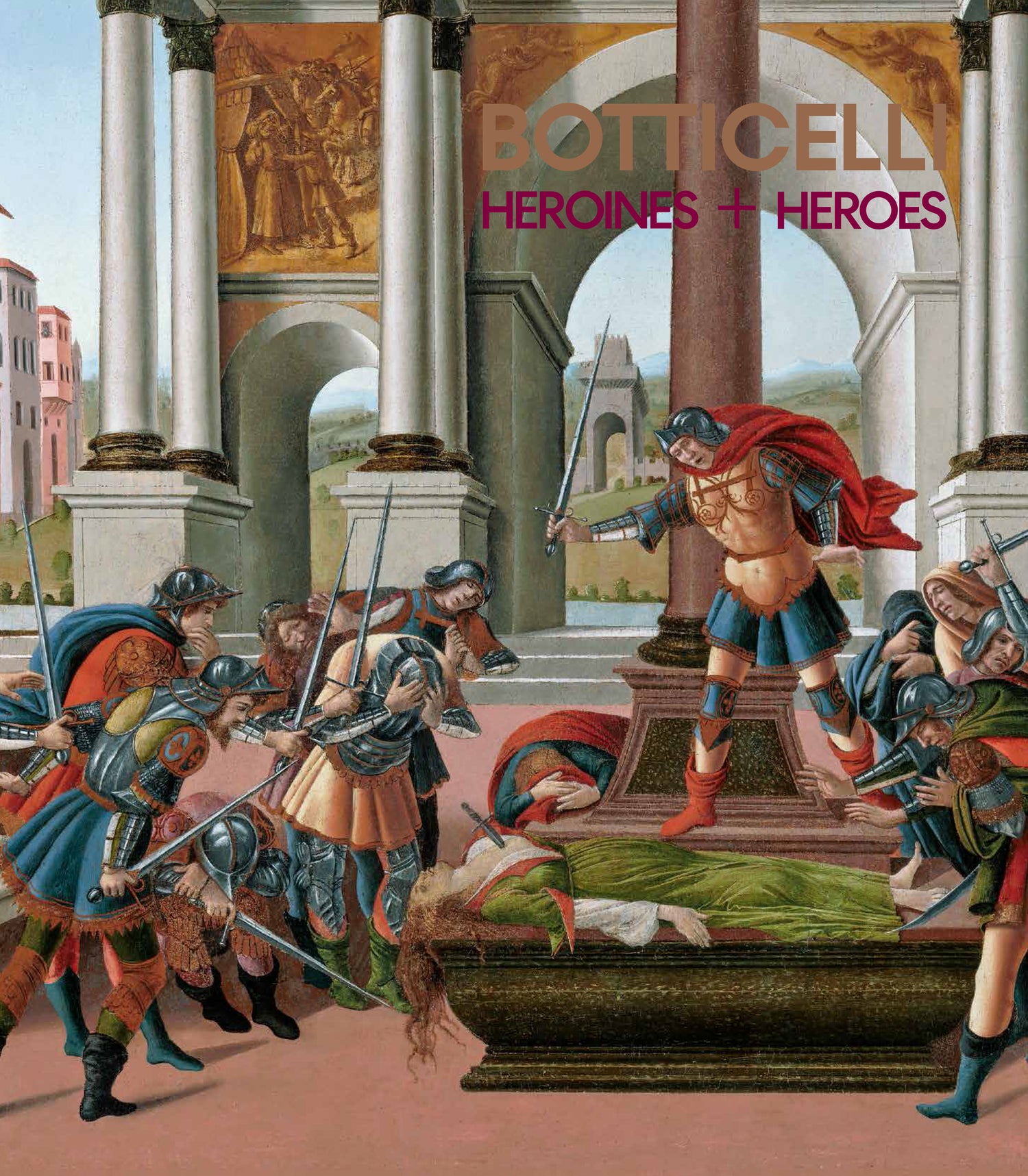 Botticelli: Heroines and Heroes