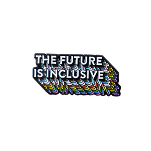 Future Is Inclusive Enamel Pin
