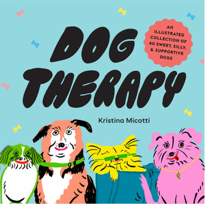 Dog Therapy: An Illustrated Collection