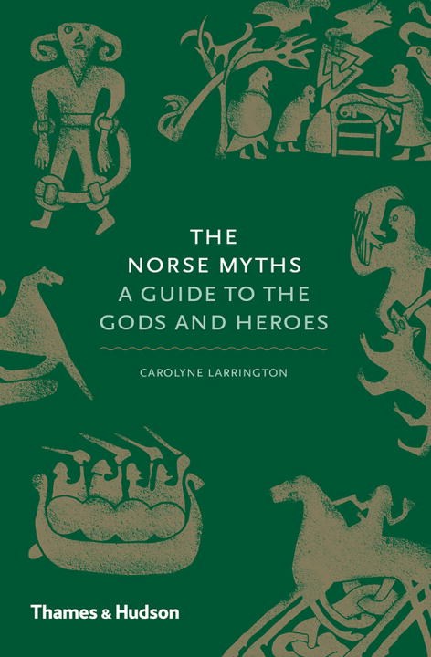 The Norse Myths: A Guide to the Gods & Heroes