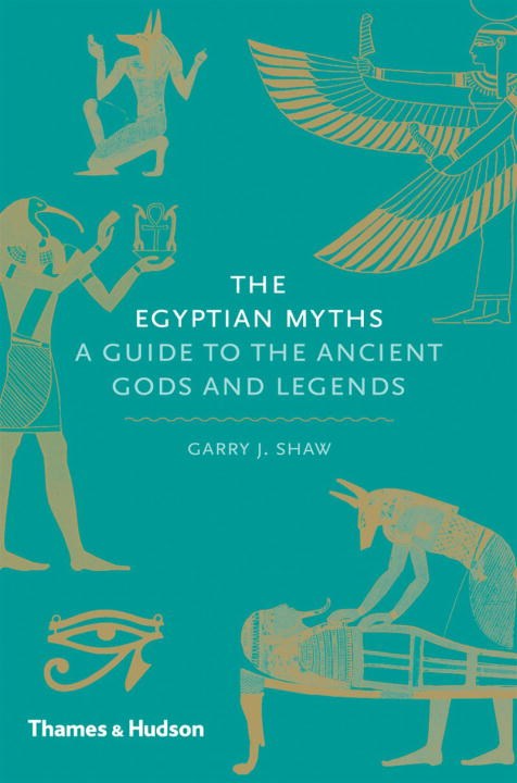 The Egyptian Myths: A Guide to the Ancient Gods