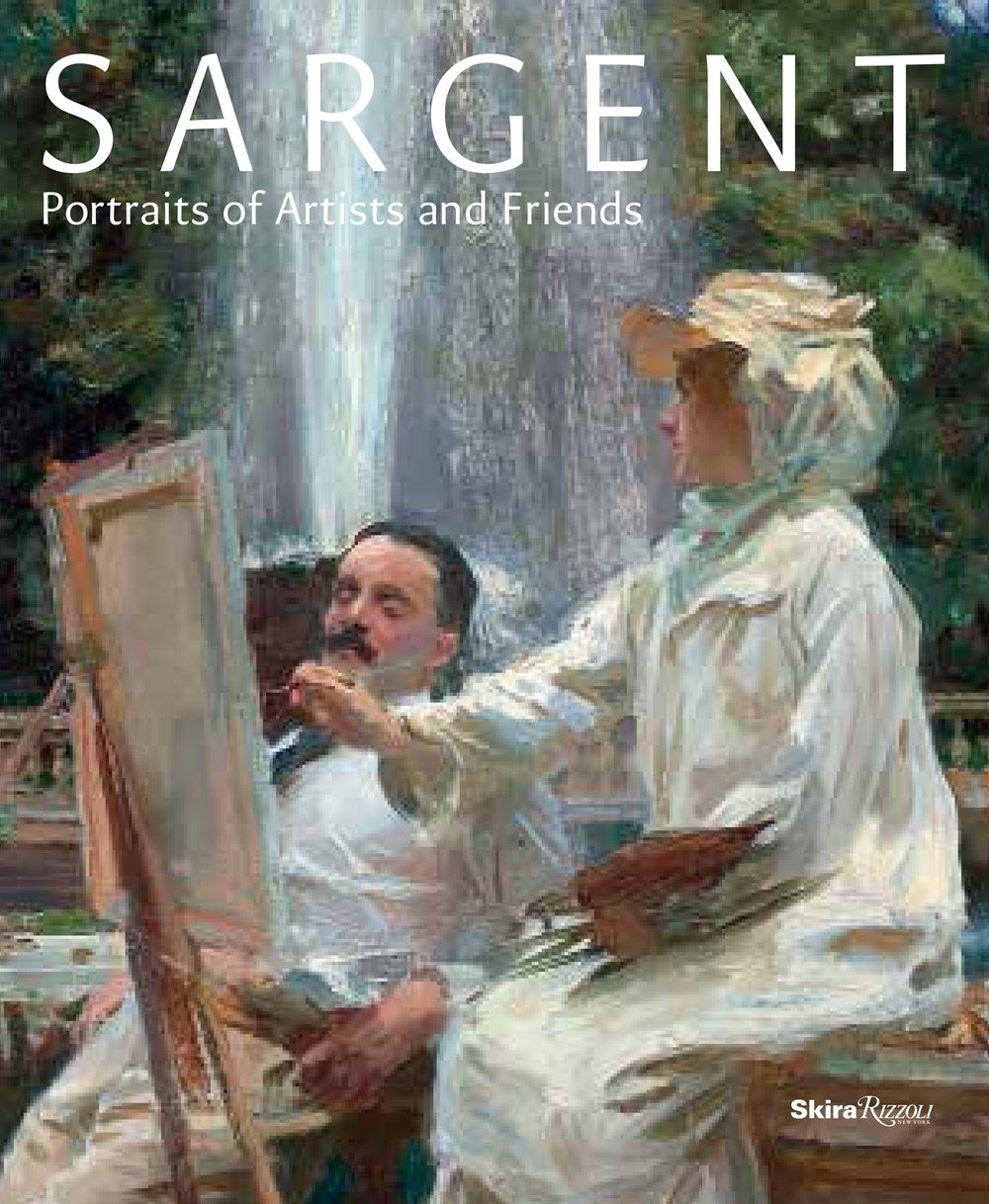 Sargent: Portraits of Artists & Friends