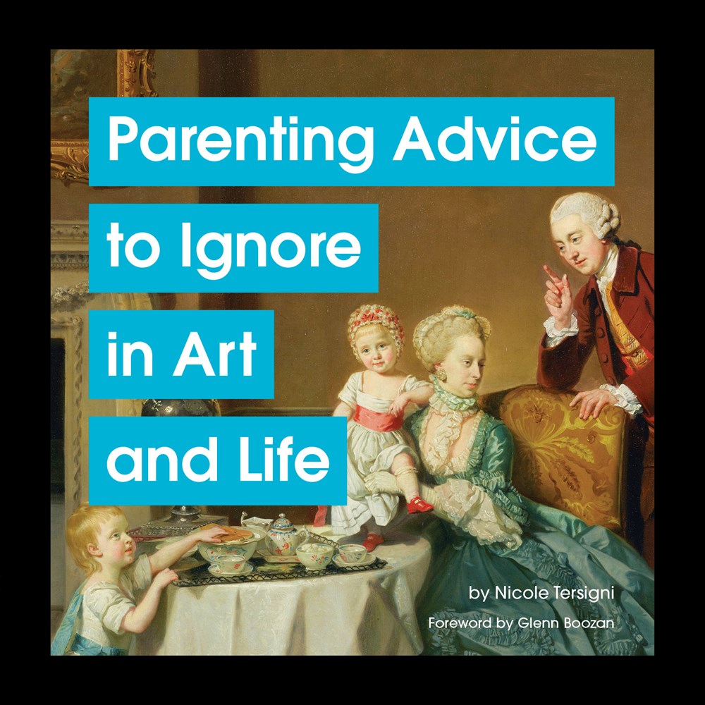 Parenting Advice to Ignore in Art & Life