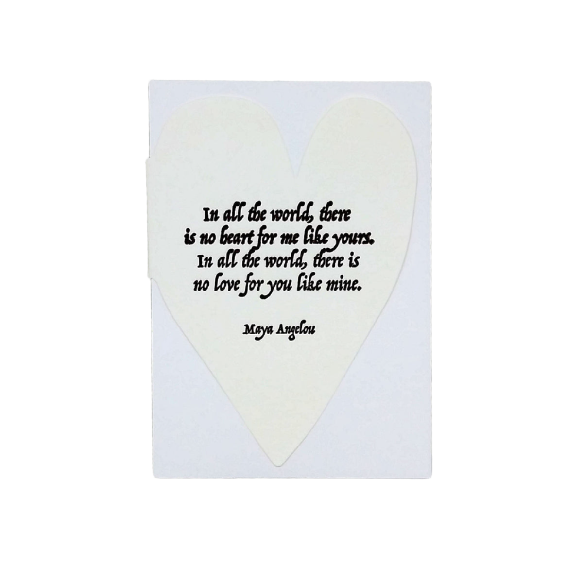 "In All the World" Maya Angelou Heart Card