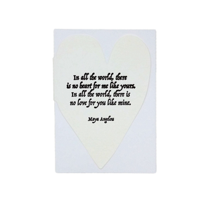 "In All the World" Maya Angelou Heart Card