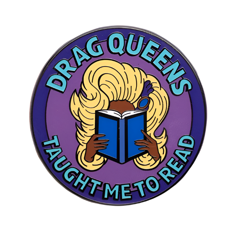 Drag Queens Taught Me to Read Enamel Pin