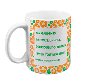 Isabella Quote Mug: "My Garden is Riotous"