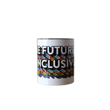 The Future Is Inclusive Mug