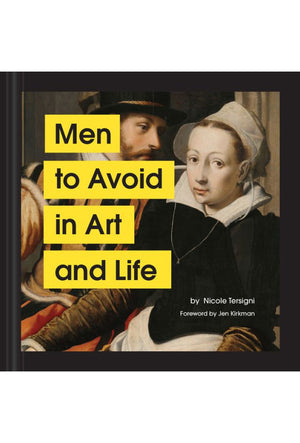 Men to Avoid in Art & Life