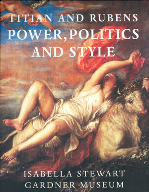Titian and Rubens: Power, Politics, and Style