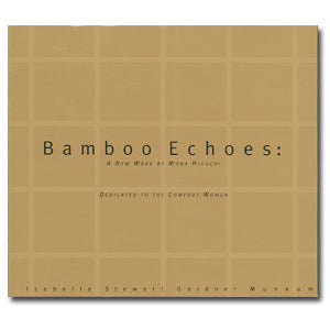 Mona Higuchi: Bamboo Echoes