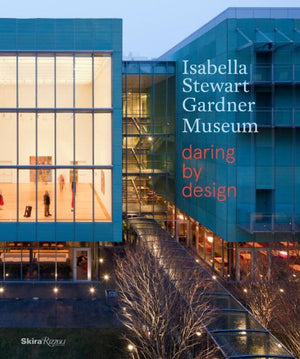 Daring by Design Book Cover featuring the Gardner Museum New Wing
