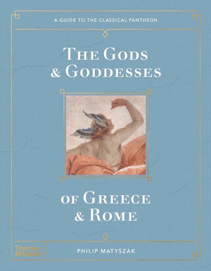 The Gods & Goddesses of Greece & Rome