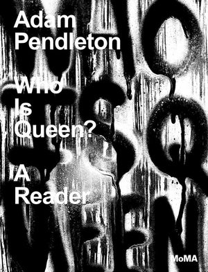 Adam Pendleton: Who is Queen
