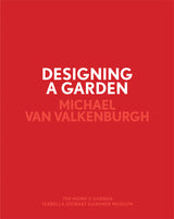 Designing a Garden: Monk's Garden at the Isabella Stewart Gardner Museum