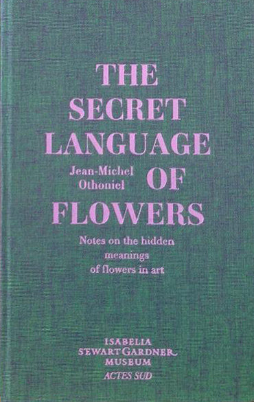 The Secret Language of Flowers: Notes on the Hidden Meanings of Flowers in Art