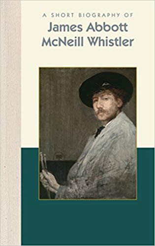 A Short Biography of James Abbott McNeill Whistler – Gift at